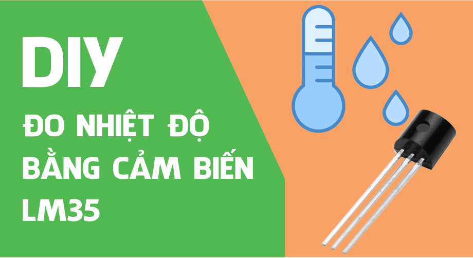 Đo nhiệt độ bằng Cảm biến LM35 sử dụng Arduino Uno