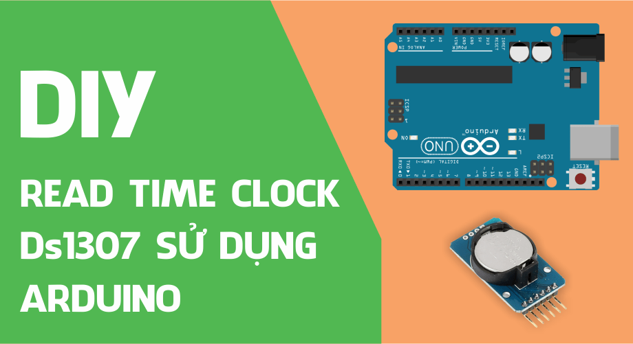 Đồng hồ thời gian thực (Read Time Clock – DS1307) sử dụng Arduino