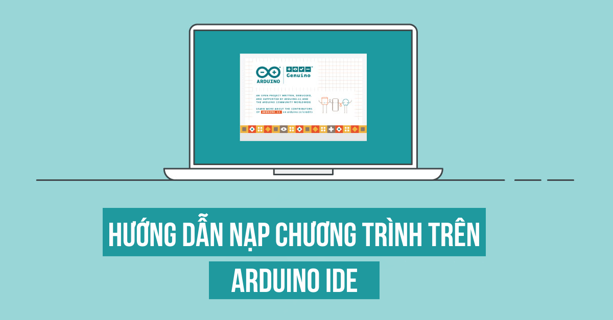 Hướng dẫn nạp chương trình trên Arduino IDE