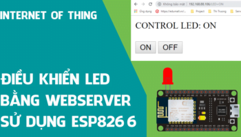 Điều khiển LED bằng WebServer sử dụng NodeMCU ESP8266