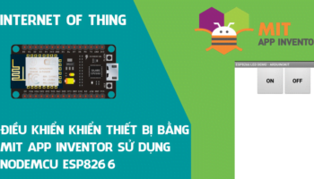 Điều khiển thiết bị bằng MIT App Inventor sử dụng NodeMCU ESP8266